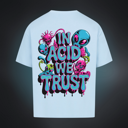 IN ACID WE TRUST Oversized Shirt