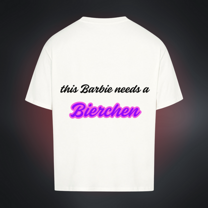 BARBIE NEEDS BIERCHEN Oversized Shirt